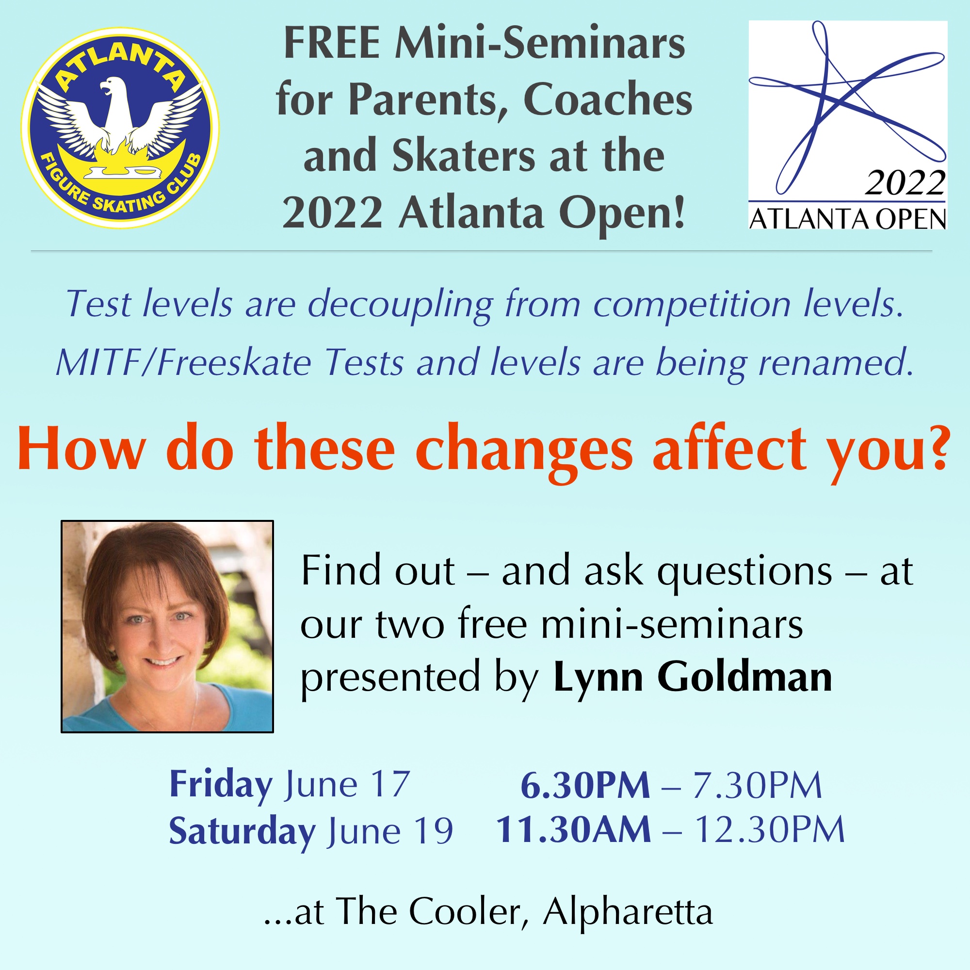 Flyer for Free mini seminars at the Atlanta Open describing how the upcoming changes decoupling test levels from competition levels and the renaming of MITF/Freeskate tests and levels impact skaters, coaches and parents. There are two sessions: Friday 6.30PM and Saturday 11.30AM at The Cooler.